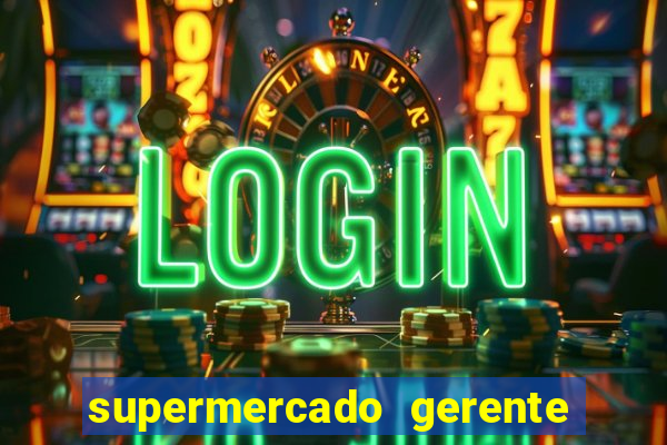 supermercado gerente simulator dinheiro infinito